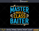 Master world class Baiter svg design printable craft cut