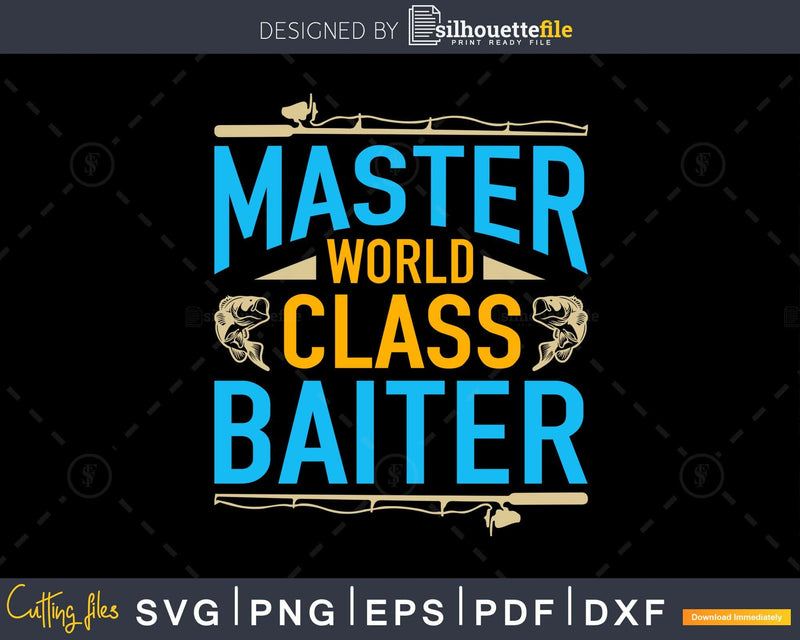 Master world class Baiter svg design printable craft cut