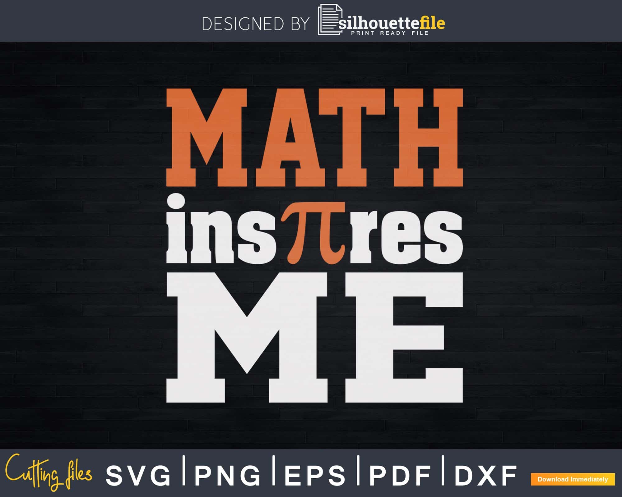 Math Inspires Me Pi Day Svg Printable Cut Files | SilhouetteFile
