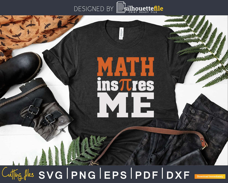 Math Inspires Me Pi Day Svg Printable Cut Files