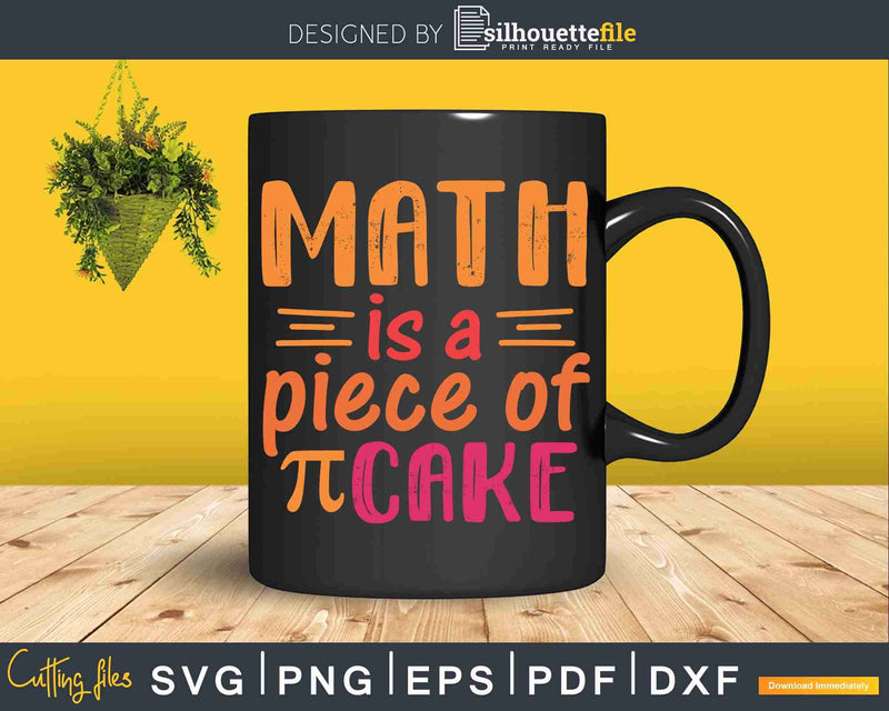 Math Is a Piece of Cake Pi Symbol Svg Dxf Png Cricut Files