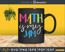 Math is My Jam Pi Day Svg Dxf Png Cricut Files