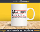 Maverick and Goose 2020 Presidential Election svg cricut