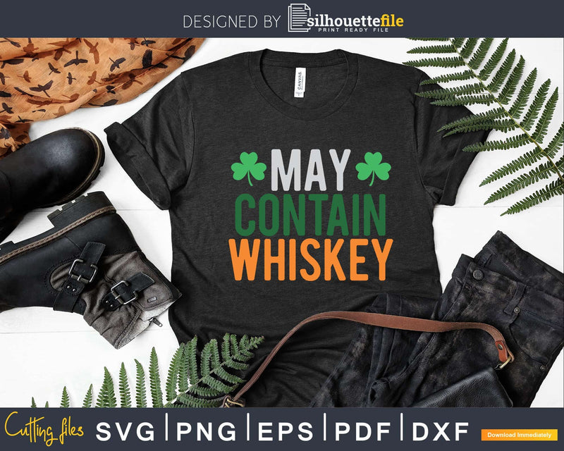 May Contain Whiskey Funny Irish St. Patrick’s Day Svg Png