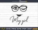 May girl birthday svg face glasses winked eye cut digital