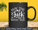 May The Luck Be With You St. Patrick’s Day Printable Svg