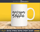 Meconium happens svg cricut digital cutting doula files