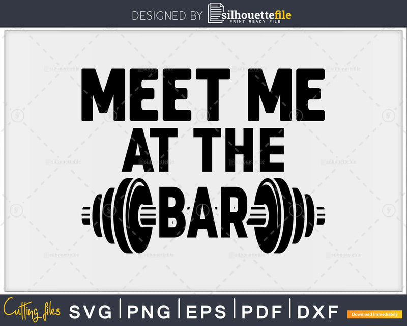 Meet me at the bar gym fitness workout svg design printable