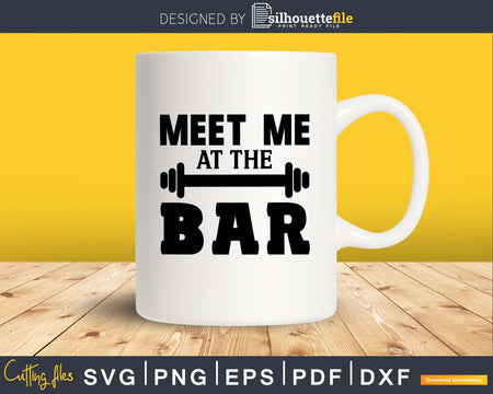 Meet Me At The Bar svg printable cut file