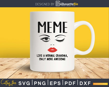 Meme like a normal grandma only more awesome svg png cut