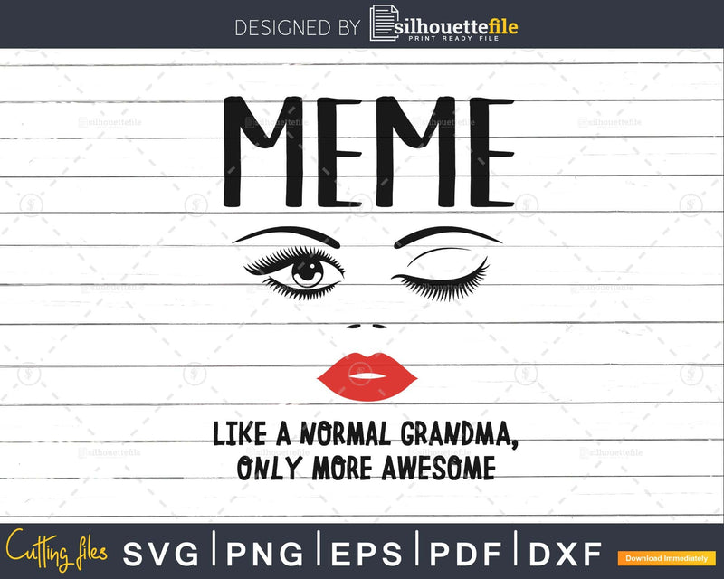 Meme like a normal grandma only more awesome svg png cut