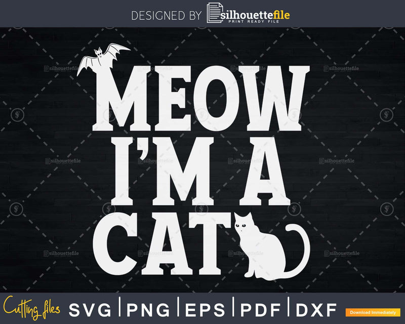 Meow I’m A Cat Distressed Halloween svg cut files