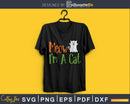 Meow I’m A Cat Halloween silhouette svg craft cut files
