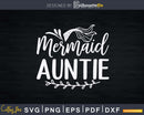 Mermaid Auntie Funny Aunt Women Family Matching Birthday