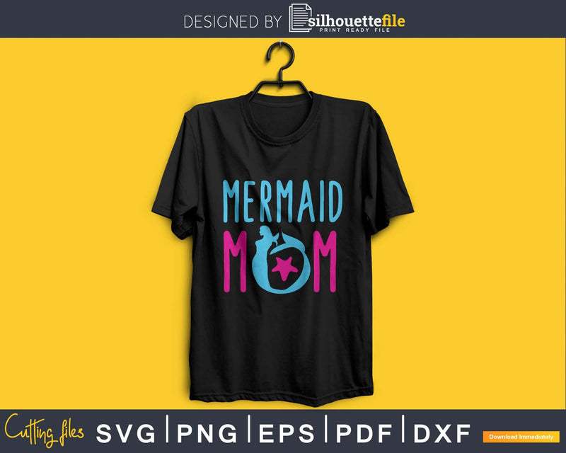 Mermaid Mom Svg Design Cricut Printable Cutting Files