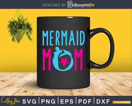 Mermaid Mom Svg Design Cricut Printable Cutting Files