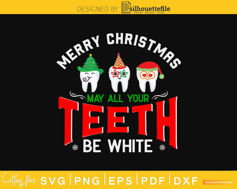 Merry christmas may all your teeth be white svg cricut