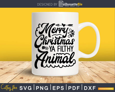 Merry Christmas Ya Filthy Animal svg craft cricut cut files