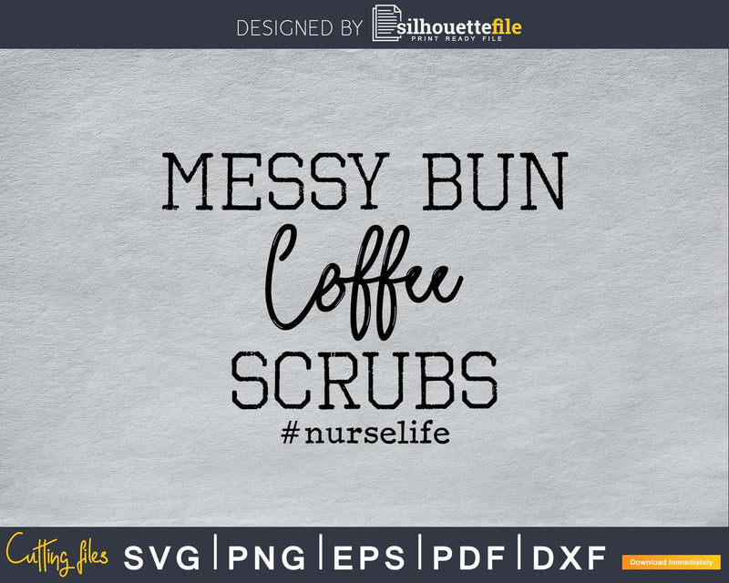 messy bun coffee scrubs svg png silhouette cut files