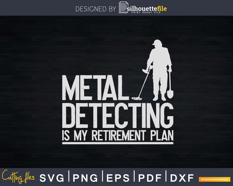 Metal Detecting Detectorist Retirement Svg Dxf Cut Files