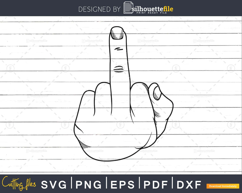 Middle Finger Svg Hand Sign Digital printable Cut File