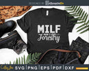 Milf Man I Love Forestry Svg Cricut Files