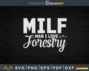 Milf Man I Love Forestry Svg Cricut Files