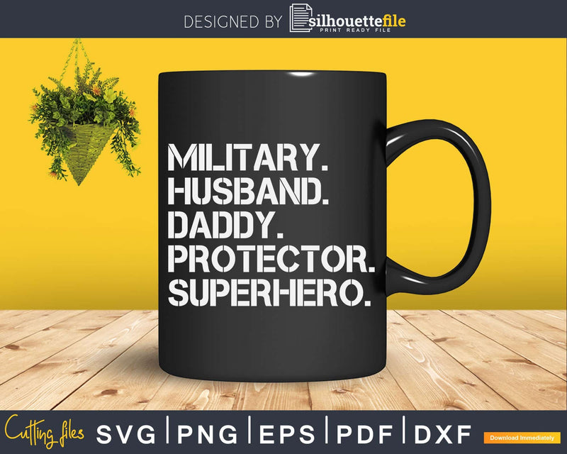 Military Husband Daddy Protector Superhero Svg Png Dxf