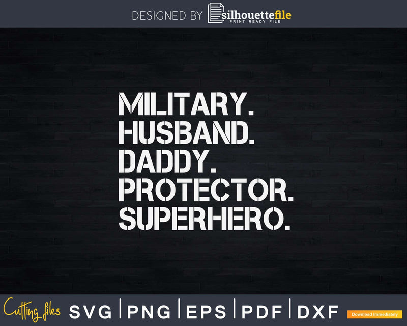 Military Husband Daddy Protector Superhero Svg Png Dxf