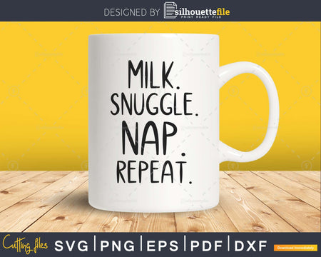 Milk Snuggle Nap Repeat SVG Newborn Onesie Baby Shower Svg