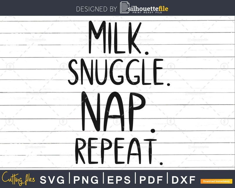 Milk Snuggle Nap Repeat SVG Newborn Onesie Baby Shower Svg