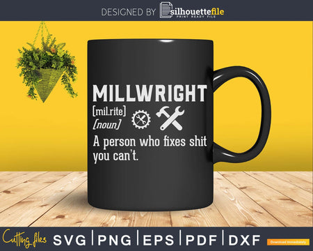 Millwright Funny Definition Svg Png Cricut Cutting Files