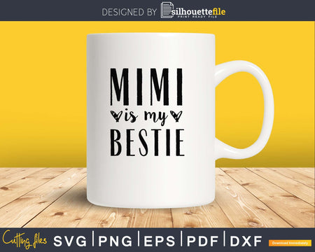 Mimi is my bestie svg craft cut file