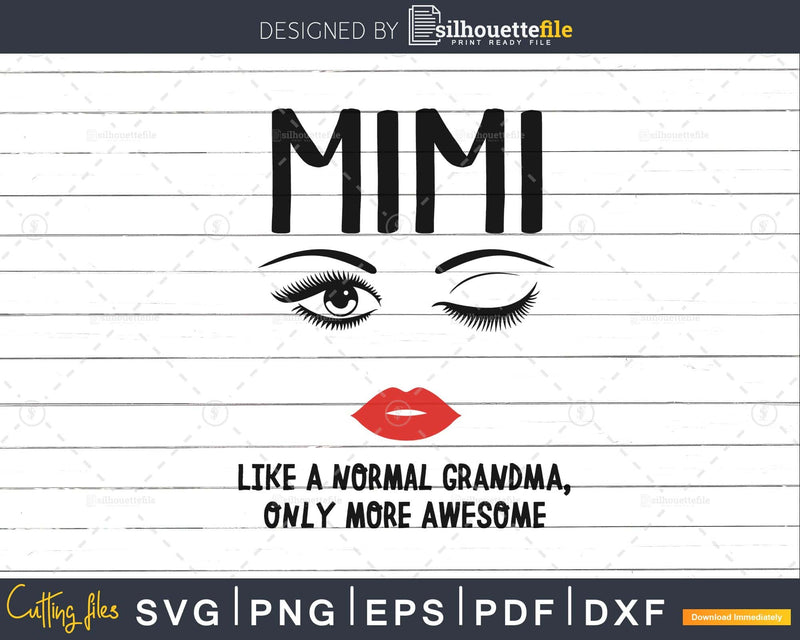 Mimi like a normal grandma only more awesome svg png dxf