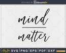 Mind Over Matter Motivational Quote Workout Exercise svg