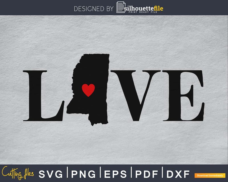 Mississippi MS Love Home Heart Native Map svg cricut png
