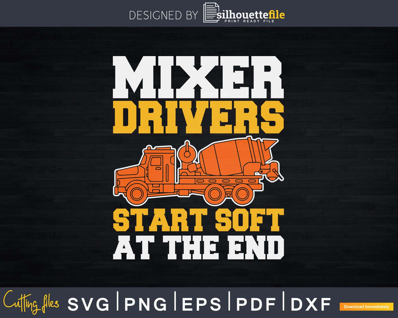 Mixer Drivers Start Soft At The End Svg Cricut Die Cut File