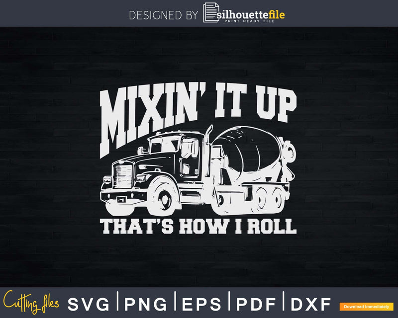 Mixing it Up That’s How I Roll Mixer Driver Svg Cricut