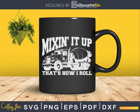 Mixing it Up That’s How I Roll Mixer Driver Svg Cricut Die