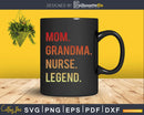 Mom Grandma Nurse Legend Costume Mothers Day Svg T-Shirt