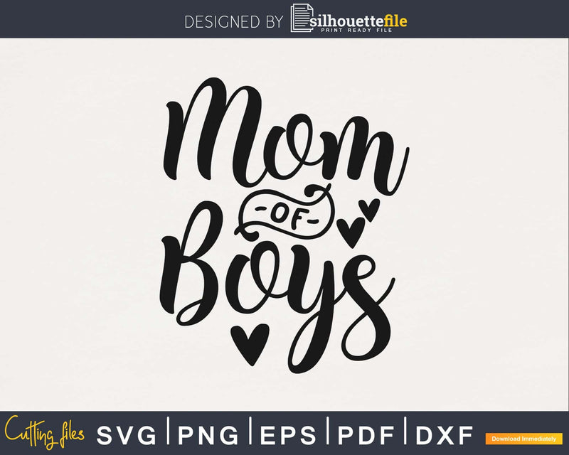 Mom of Boys mother’s day svg png digital cutting files