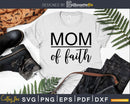 Mom of Faith Christian svg cut files for cricut