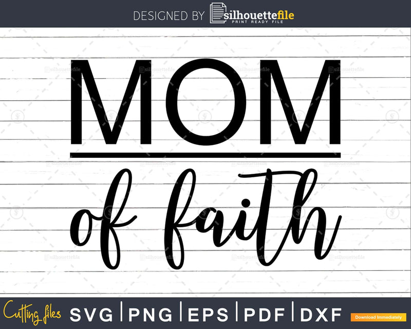 Mom of Faith Christian svg cut files for cricut or