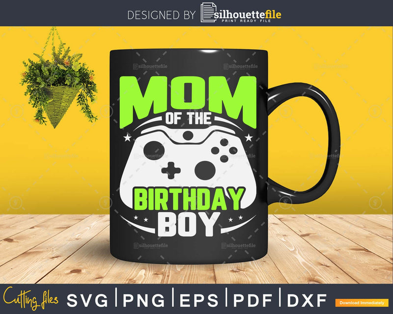 Mom of the Birthday Boy Matching Video Gamer svg cut files