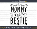 Mommy is My Bestie Svg Mom Life Baby Shower File for Cricut