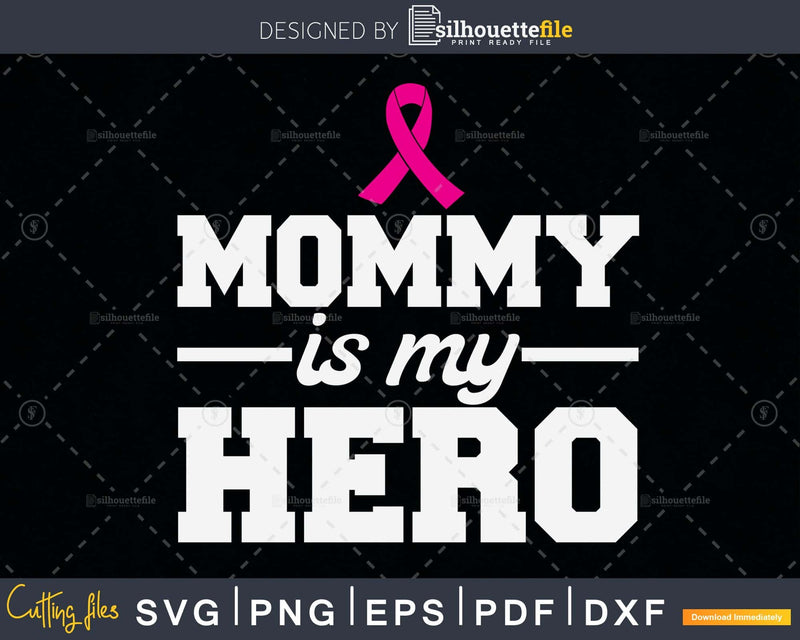 Mommy Is My Hero Ribbon Breast cancer awareness svg png cut