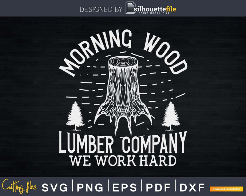 Morning Wood shirt Lumber Company Funny Camping Carpenter