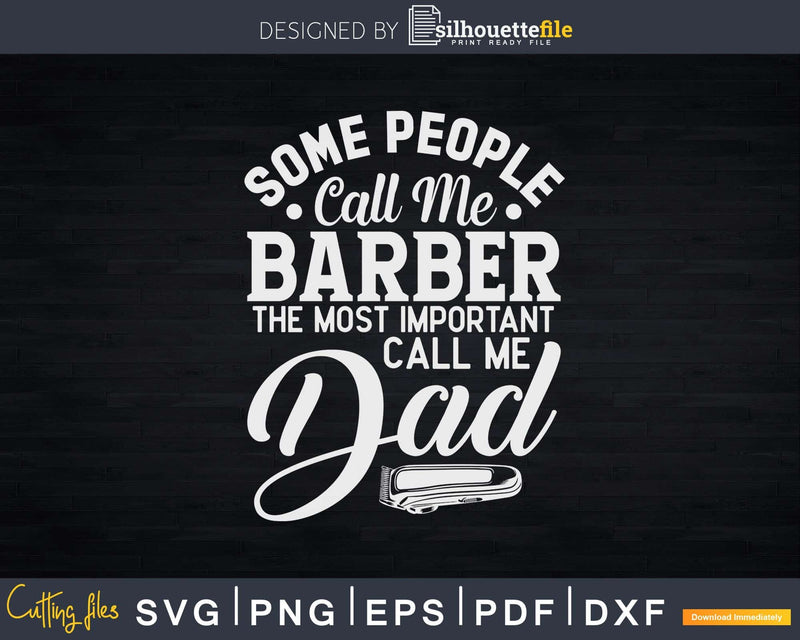 Most Important Barber Dad Fathers Day Svg Png Cricut Files
