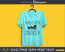 Mother Ducker’ hunting svg png digital cutting files