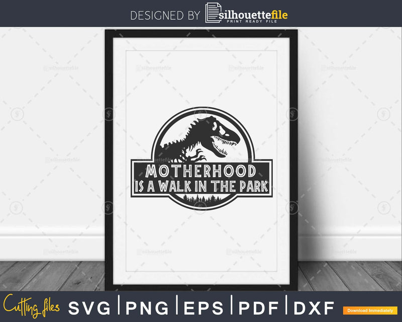 Motherhood Is a Walk In The Park SVG Cut File for Cricut &